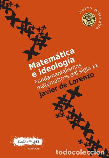 Libros: MATEM&Aacute;TICA E IDEOLOG&Iacute;A - DE LORENZO, JAVIER, - Foto 1