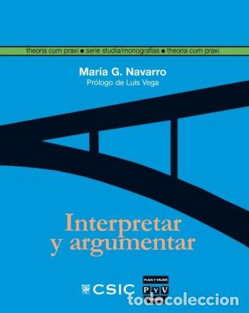 Libros: INTERPRETAR Y ARGUMENTAR - G NAVARRO, MARIA, - Foto 1