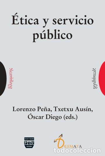 Libros: ETICA Y SERVICIO PUBLICO - PE&Ntilde;A, LORENZO, - Foto 1
