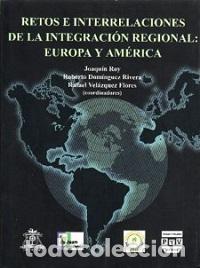 Libros: RETOS E INTERRELACIONES DE INTEGRACION REGION - VVAA - Foto 1