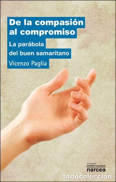 Libros: DE LA COMPASI&Oacute;N AL COMPROMISO - PAGLIA, VINCENZO - Foto 1
