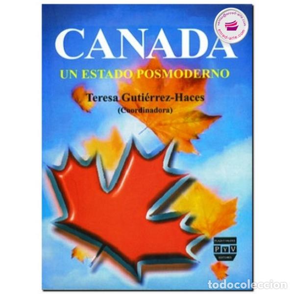 Libros: CANADA UN ESTADO POSMODERNO - GUTI&Eacute;RREZ HACES, TERESA, - Foto 1