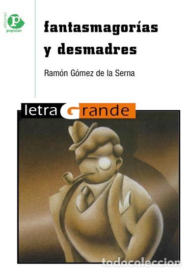 Libros: FANTASMAGOR&Iacute;AS Y DESMADRES - GOMEZ DE LA SERNA, RAMON, - Foto 1
