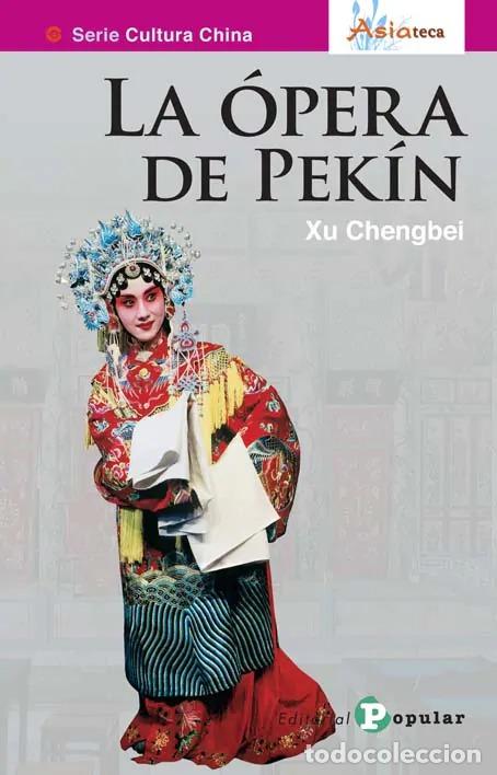 Libros: La &oacute;pera de Pek&iacute;n - Xu Chengbel, - Foto 1