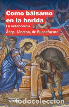 Libros: COMO B&Aacute;LSAMO EN LA HERIDA - MORENO, DE BUENAFUENTE - Foto 1