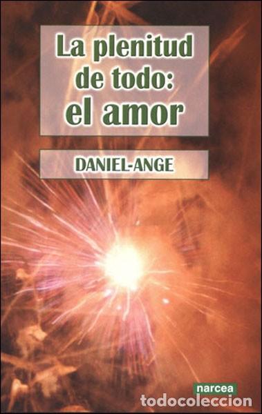 Libros: LA PLENITUD DE TODO: EL AMOR - DANIEL-ANGE, - Foto 1
