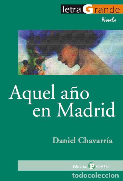 Libros: AQUEL A&Ntilde;O EN MADRID - CHAVARR&Iacute;A, DANIEL, - Foto 1