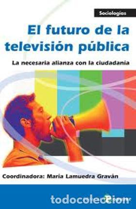 Libros: EL FUTURO DE LA TELEVISI&Oacute;N P&Uacute;BLICA - VVAA - Foto 1
