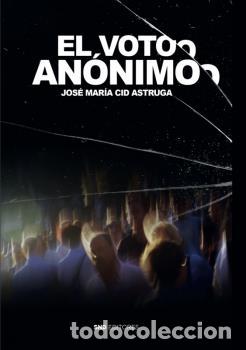Libros: EL VOTO AN&Oacute;NIMO - CID ASTRUGA, JOSE MAR&Iacute;A