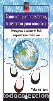 Libros: COMUNICAR PARA TRANSFORMAR, TRANSFORMAR PARA COMUNICAR - Mar&iacute; Saez, V&iacute;ctor, - Foto 1