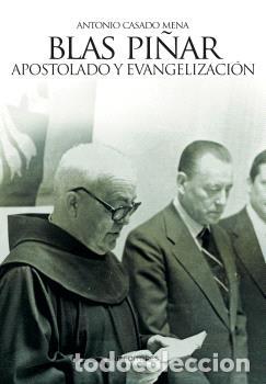 Libros: BLAS PI&Ntilde;AR. APOSTOLADO Y EVANGELIZACI&Oacute;N - CASADO MENA, ANTONIO,