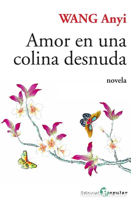 Libros: AMOR EN UNA COLINA DESNUDA - Wang Anyi, - Foto 1