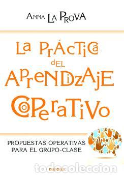 Libros: LA PR&Aacute;CTICA DEL APRENDIZAJE COOPERATIVO - LA PROVA, ANNA, - Foto 1
