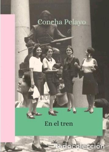Libros: EN EL TREN - PELAYO, CONCHA, - Foto 1