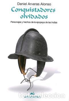 Libros: CONQUISTADORES OLVIDADOS - ARVERAS ALONSO, DANIEL, - Foto 1