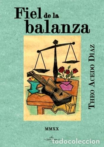 Libros: FIEL DE LA BALANZA - ACEDO DIAZ, THEOFILO, - Foto 1