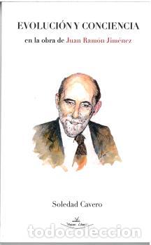 Libros: EVOLUCI&Oacute;N Y CONCIENCIA EN LA OBRA DE JUAN RAM&Oacute;N JIM&Eacute;NEZ - CAVERO, SOLEDAD,