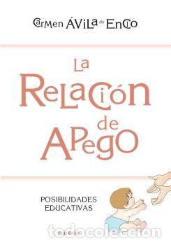 Libros: LA RELACI&Oacute;N DE APEGO - &Aacute;VILA DE ENC&Iacute;O, CARMEN, - Foto 1