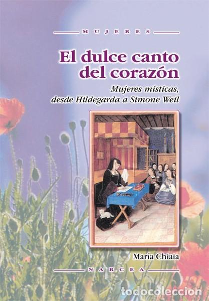 Libros: EL DULCE CANTO DEL CORAZ&Oacute;N - CHIAIA, MARIA, - Foto 1