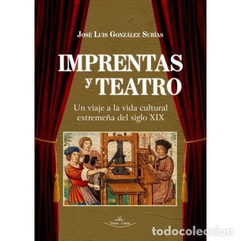 Libros: IMPRENTAS Y TEATRO - GONZ&Aacute;LEZ SUB&Iacute;AS, JOS&Eacute; LUIS - Foto 1
