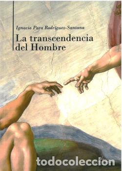 Libros: LA TRANSCENDENCIA DEL HOMBRE - RODRIGUEZ-SANTANA, IGNACIO, - Foto 1