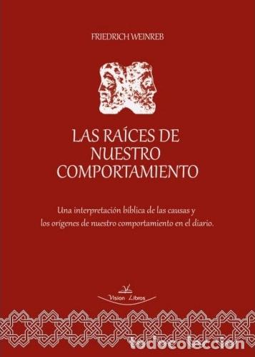 Libros: LAS RA&Iacute;CES DE NUESTRO COMPORTAMIENTO - WEINREB, FRIEDRICH, - Foto 1