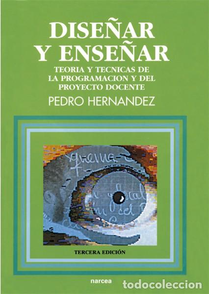 Libros: DISE&Ntilde;AR Y ENSE&Ntilde;AR - HERN&Aacute;NDEZ HERN&Aacute;NDEZ, PEDRO - Foto 1