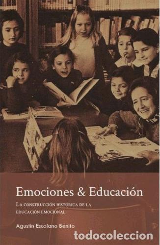 Libros: EMOCIONES & EDUCACI&Oacute;N - ESCOLANO BENITO, AGUSTIN - Foto 1