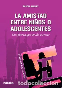 Libros: LA AMISTAD ENTRE NI&Ntilde;OS O ADOLESCENTES - MALLET, PASCAL, - Foto 1