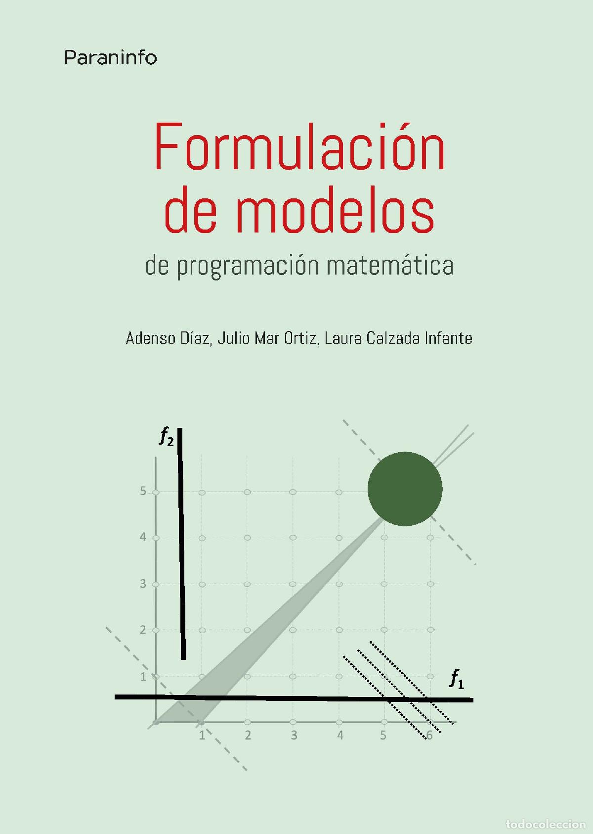 Libros: FORMULACI&Oacute;N DE MODELOS PROGRAMACI&Oacute;N MATEM&Aacute;TICA - DIAZ FERNANDEZ, BELARMINO ADENS - Foto 1