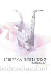 Libros: LLUVIA CAE ENTRE MIS DEDOS LA - LUNASECA, JOHN, - Foto 1