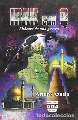 Libros: IRAK CON Q - AZUELA, ARTURO, - Foto 1