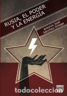 Libros: RUSIA EL PODER Y LA ENERGIA - SANCHEZ ORTEGA, ANTONIO JOSE, - Foto 1