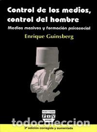 Libros: CONTROL DE LOS MEDIOS CONTROL DEL HOMBRE - GUINSBERG, ENRIQUE, - Foto 1