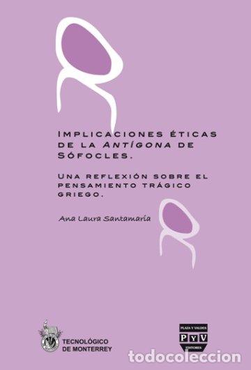 Libros: IMPLICACIONES ETICAS DE LA ANTIGONA SOFOCLES - SANTAMARIA, ANA LAURA, - Foto 1