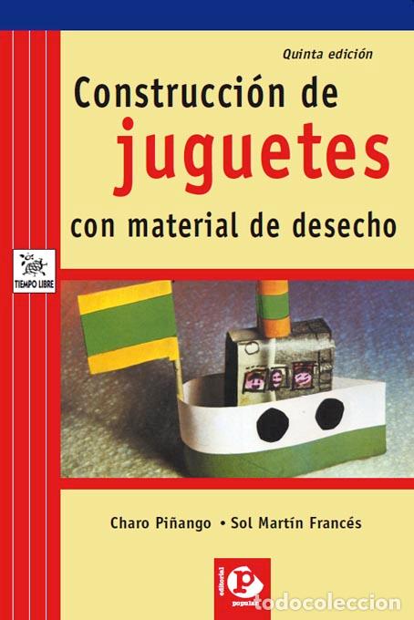 Libros: CONSTRUCCI&Oacute;N DE JUGUETES CON MATERIAL DE DESECHO - Mart&iacute;n franc&eacute;s, Sol, - Foto 1