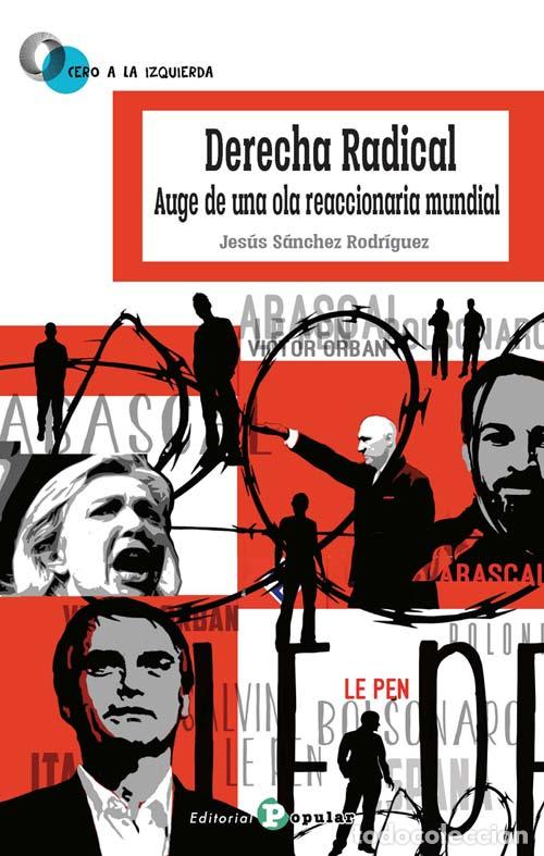 Libros: DERECHA RADICAL - S&Aacute;NCHEZ RODR&Iacute;GUEZ, JES&Uacute;S, - Foto 1