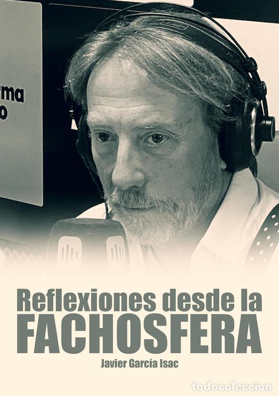Libri di seconda mano: REFLEXIONES DESDE LA FACHOSFERA. JAVIER GARC&Iacute;A ISAC - GARC&Iacute;A ISAC, JAVIER,