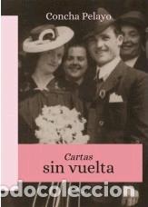 Libros: CARTAS SIN VUELTA - PELAYO, CONCHA, - Foto 1
