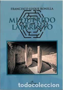 Libros: MI QUERIDO LABERINTO - LUQUE BONILLA, FRANCISCO - Foto 1