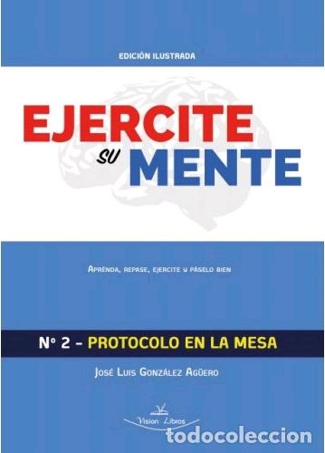 Libros: EJERCITE SU MENTE N&ordm; 2 - PROTOCOLO EN LA MESA - GONZALEZ AG&Uuml;ERO, JOSE LUIS, - Foto 1