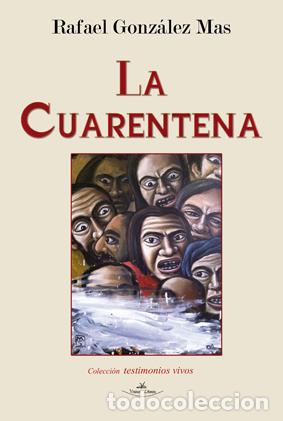 Libros: LA CUARENTENA - GONZALEZ MAS, RAFAEL, - Foto 1