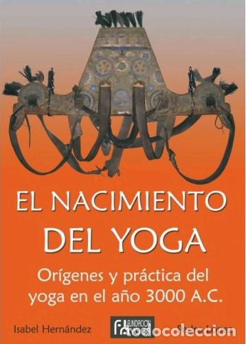 Libros: EL NACIMIENTO DEL YOGA - HERNANDEZ, ISABEL, - Foto 1