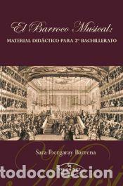 Libros: EL BARROCO MUSICAL, 2 BACHILLERATO. MATERIAL DID&Aacute;CTICO - IBERGARAY BARRENA, SARA