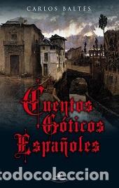 Libros: CUENTOS GOTICOS ESPA&Ntilde;OLES - BALTES, CARLOS, - Foto 1