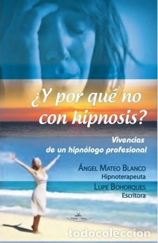 Libros: &iquest;Y POR QU&Eacute; NO CON HIPNOSIS? - BOHORQUES, LUPE, - Foto 1