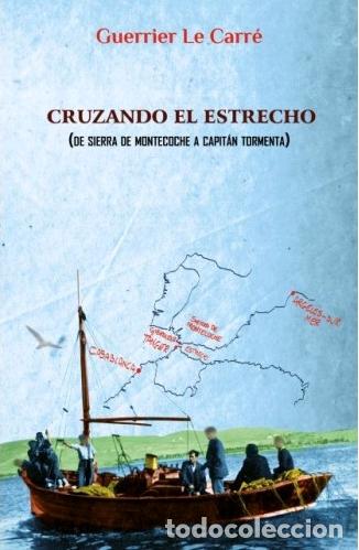 Libros: CRUZANDO EL ESTRECHO - LE CARR&Eacute;, GUERRIER - Foto 1