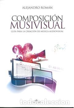 Libros: COMPOSICI&Oacute;N MUSIVISUAL - ROMAN, ALEJANDRO, - Foto 1