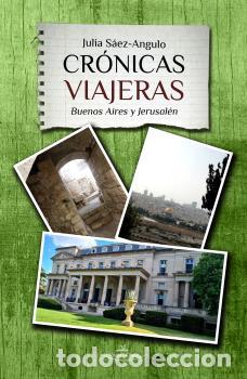 Libros: CR&Oacute;NICAS VIAJERAS - S&Aacute;EZ ANGULO, JULIA - Foto 1
