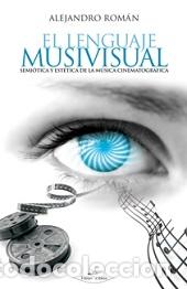 Libros: LENGUAJE MUSIVISUAL EL - ROMAN, ALEJANDRO, - Foto 1